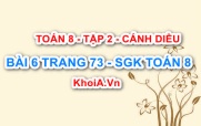 Bài 6 trang 73 Toán 8 Cánh Diều Tập 2